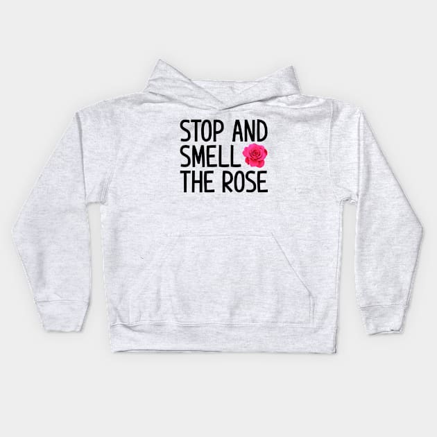 Stop and smell the rose Kids Hoodie by colorsplash
